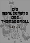 Buchcover Die Manuskripte des Thomas Groll Teil II und III