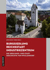 Buchcover Burgsiedlung, Reichsstadt, Industriezentrum