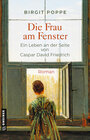 Buchcover Die Frau am Fenster - Ein Leben an der Seite von Caspar David Friedrich
