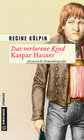 Buchcover Das verlorene Kind - Kaspar Hauser
