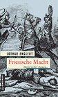 Buchcover Friesische Macht: Historischer Roman (Ostfriesland Saga 2)