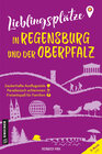 Buchcover Lieblingsplätze in Regensburg und der Oberpfalz