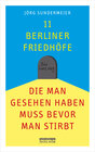 Buchcover 11 Berliner Friedhöfe, die man gesehen haben muss, bevor man stirbt