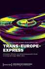 Buchcover Trans-Europe-Express – Zirkulation, Diffusion und Verflechtung populärer Musik im Europa der langen 1960er Jahre