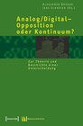 Buchcover Analog/Digital – Opposition oder Kontinuum?