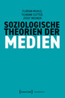 Buchcover Soziologische Theorien der Medien