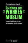 Buchcover Erziehung zum »wahren« Muslim