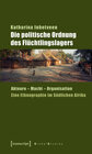 Buchcover Die politische Ordnung des Flüchtlingslagers