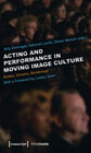 Buchcover Acting and Performance in Moving Image Culture