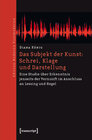 Buchcover Das Subjekt der Kunst: Schrei, Klage und Darstellung