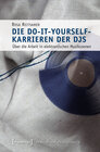 Buchcover Die Do-it-yourself-Karrieren der DJs