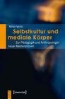 Buchcover Selbstkultur und mediale Körper