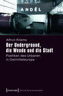Buchcover Der Underground, die Wende und die Stadt