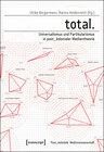 Buchcover total. - Universalismus und Partikularismus in post_kolonialer Medientheorie