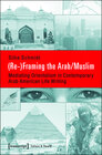 Buchcover (Re-)Framing the Arab/Muslim
