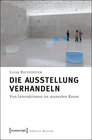 Buchcover Die Ausstellung verhandeln