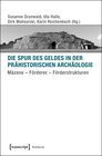 Buchcover Die Spur des Geldes in der Prähistorischen Archäologie