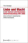 Buchcover Liebe und Macht in der deutsch-amerikanischen Sicherheitsbeziehung 2001-2003