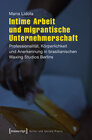Buchcover Intime Arbeit und migrantische Unternehmerschaft