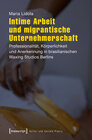 Buchcover Intime Arbeit und migrantische Unternehmerschaft