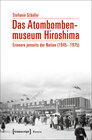 Das Atombombenmuseum Hiroshima width=