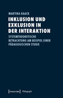 Buchcover Inklusion und Exklusion in der Interaktion