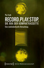 Buchcover Record.Play.Stop. – Die Ära der Kompaktkassette