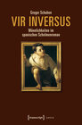 Buchcover Vir inversus – Männlichkeiten im spanischen Schelmenroman