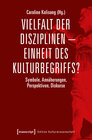 Buchcover Vielfalt der Disziplinen - Einheit des Kulturbegriffs?