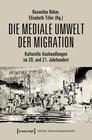 Buchcover Die mediale Umwelt der Migration