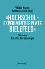 Buchcover »Hochschulexperimentierplatz Bielefeld« - 50 Jahre Fakultät für Soziologie