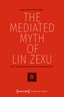 Buchcover The Mediated Myth of Lin Zexu