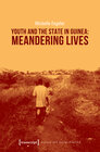 Buchcover Youth and the State in Guinea: Meandering Lives