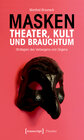 Buchcover Masken - Theater, Kult und Brauchtum