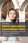 Buchcover Hybrid aufwachsen, transnational leben