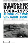 Buchcover Die Bonner Republik 1960-1975 - Aufbrüche vor und nach »1968«
