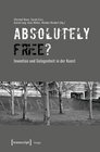 Buchcover »Absolutely Free«? - Invention und Gelegenheit in der Kunst