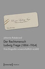 Buchcover Der Rechtsmensch Ludwig Frege (1884-1964)
