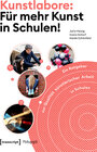 Buchcover Kunstlabore: Für mehr Kunst in Schulen!