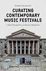 Buchcover Curating Contemporary Music Festivals
