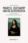 Buchcover Marcel Duchamp und die Alten Meister