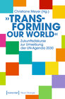 Buchcover »Transforming our World« - Zukunftsdiskurse zur Umsetzung der UN-Agenda 2030