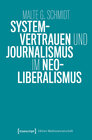 Buchcover Systemvertrauen und Journalismus im Neoliberalismus