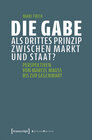 Buchcover Die Gabe als drittes Prinzip zwischen Markt und Staat?