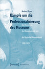 Buchcover Kämpfe um die Professionalisierung des Museums