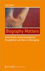 Buchcover Biography Matters – Feministisch-phänomenologische Perspektiven auf Altern in Bewegung
