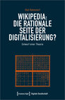 Buchcover Wikipedia: Die rationale Seite der Digitalisierung?