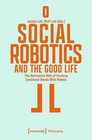 Buchcover Social Robotics and the Good Life