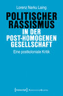 Buchcover Politischer Rassismus in der post-homogenen Gesellschaft