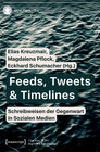 Buchcover Feeds, Tweets & Timelines - Schreibweisen der Gegenwart in Sozialen Medien